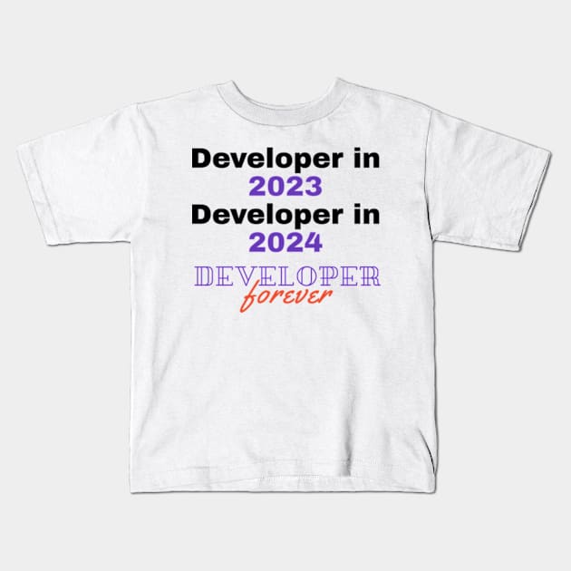 developer forever every year Kids T-Shirt by Bravery